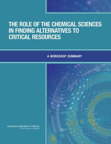 The Role of the Chemical Sciences in Finding Alternatives to Critical Resources: A Workshop Summary