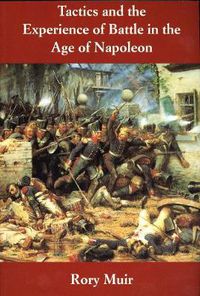 Cover image for Tactics and the Experience of Battle in the Age of Napoleon