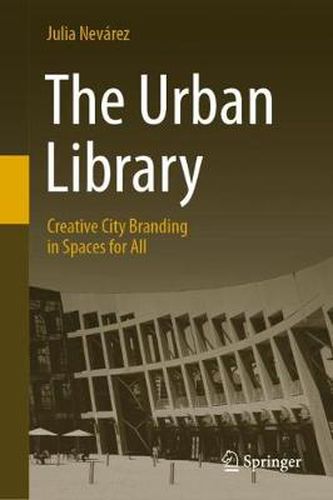 Cover image for The Urban Library: Creative City Branding in Spaces for All