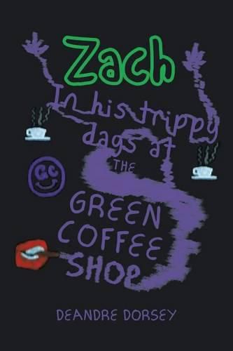 Cover image for Zach in His Trippy Days at the Green Coffee Shop