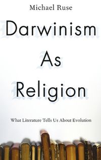 Cover image for Darwinism as Religion: What Literature Tells Us about Evolution