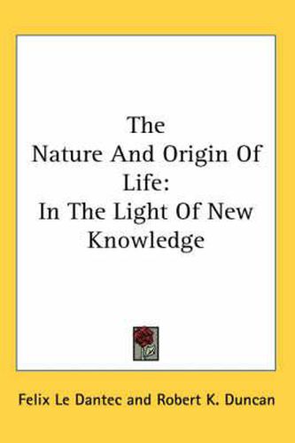 Cover image for The Nature and Origin of Life: In the Light of New Knowledge