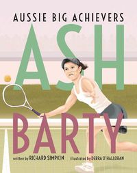 Cover image for Ash Barty: Aussie Big Achievers