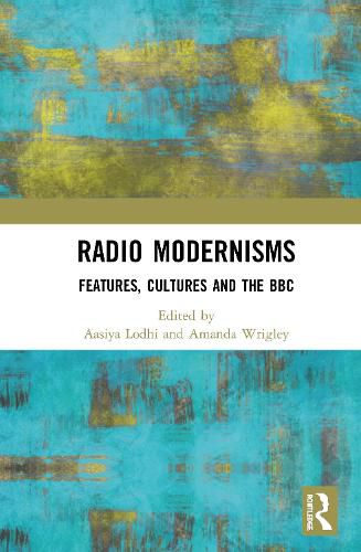 Cover image for Radio Modernisms: Features, Cultures and the BBC