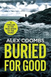 Cover image for Buried For Good: A tense, page-turning crime thriller