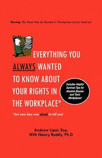 Cover image for Everything You Always Wanted To Know About Your Rights In The Workplace