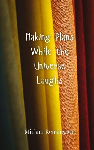 Cover image for Making Plans While the Universe Laughs