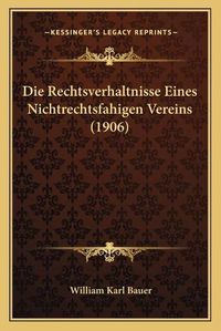 Cover image for Die Rechtsverhaltnisse Eines Nichtrechtsfahigen Vereins (1906)