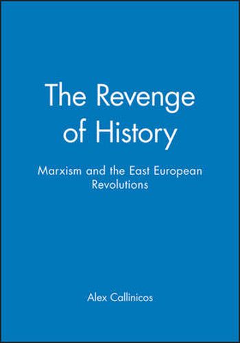 Cover image for The Revenge of History: Marxism and the East European Revolutions