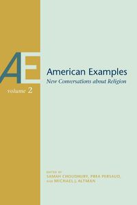 Cover image for American Examples Volume 2: New Conversations about Religion, Volume Two