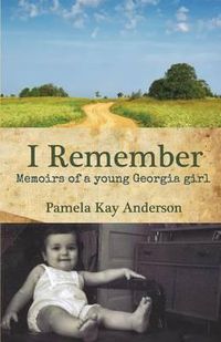 Cover image for I Remember: Memoirs of Young Georgia Girl