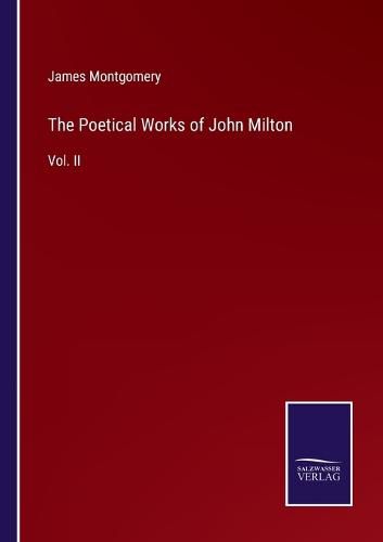 Cover image for The Poetical Works of John Milton: Vol. II