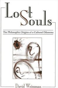 Cover image for Lost Souls: The Philosophic Origins of a Cultural Dilemma