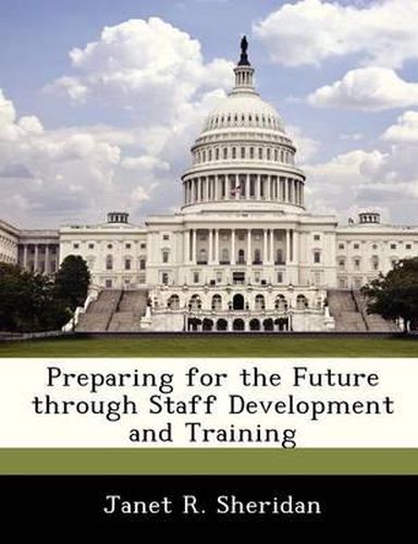 Cover image for Preparing for the Future Through Staff Development and Training