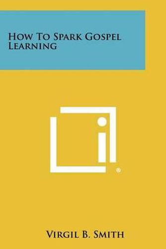 Cover image for How to Spark Gospel Learning