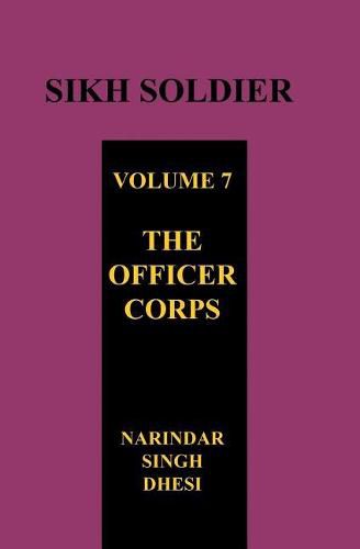 Cover image for SIKH SOLDIER Volume Seven: The Officers Corps