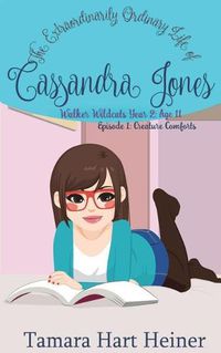 Cover image for Episode 1: Creature Comforts: The Extraordinarily Ordinary Life of Cassandra Jones