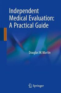 Cover image for Independent Medical Evaluation: A Practical Guide