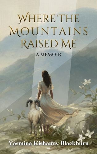 Cover image for Where the Mountains Raised Me