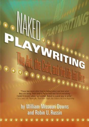 Cover image for Naked Playwriting: The Art, the Craft & the Life Laid Bare