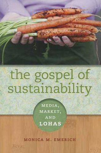 Cover image for The Gospel of Sustainability: Media, Market and LOHAS