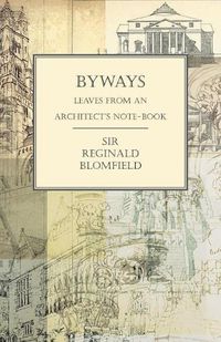 Cover image for Byways - Leaves from an Architect's Note-Book