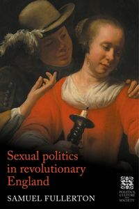 Cover image for Sexual Politics in Revolutionary England