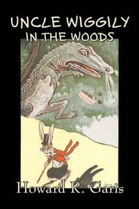 Cover image for Uncle Wiggily in the Woods by Howard R. Garis, Fiction, Fantasy & Magic, Animals