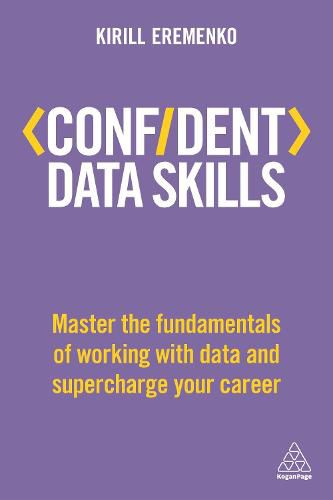 Cover image for Confident Data Skills: Master the Fundamentals of Working with Data and Supercharge Your Career