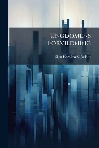 Cover image for Ungdomens Frvildning: Och Kvinnornas Ansvar Fr Ungdomen