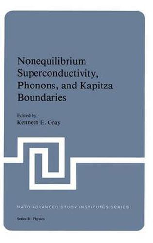 Cover image for Nonequilibrium Superconductivity, Phonons, and Kapitza Boundaries