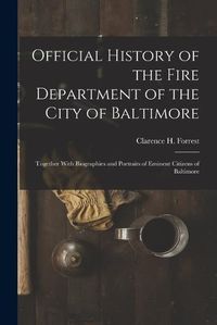 Cover image for Official History of the Fire Department of the City of Baltimore