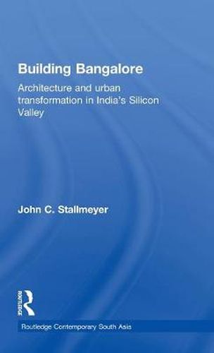 Cover image for Building Bangalore: Architecture and urban transformation in India's Silicon Valley