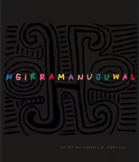 Cover image for Ngirramanujuwal: The Art and Country of Jimmy Pike