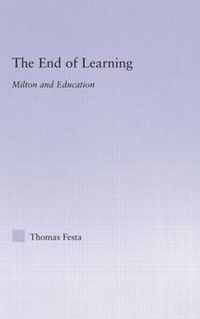 Cover image for The End of Learning: Milton and Education