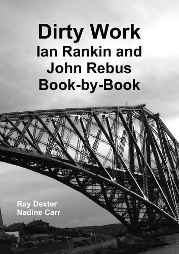 Dirty Work: Ian Rankin and John Rebus Book-by-Book