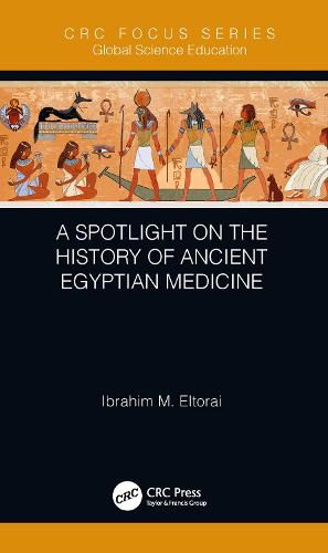 Cover image for A Spotlight on the History of Ancient Egyptian Medicine