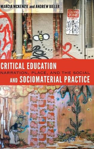 Critical Education and Sociomaterial Practice: Narration, Place, and the Social