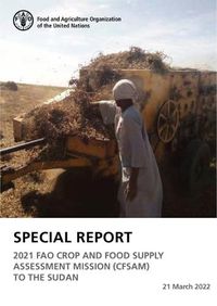 Cover image for Special Report - 2021 FAO Crop and Food Supply Assessment Mission to the Sudan: 21 March 2022