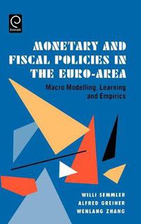 Cover image for Monetary and Fiscal Policies in the Euro-Area: Macro Modelling, Learning and Empirics