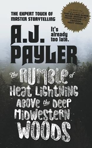 Cover image for The Rumble of Heat Lightning Above the Deep Midwestern Woods