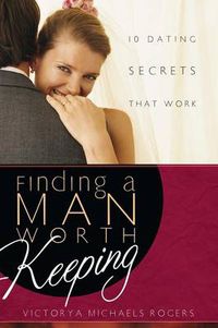 Cover image for Finding a Man Worth Keeping