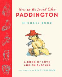 Cover image for How to be Loved Like Paddington