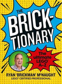 Cover image for The Bricktionary: Brickman's ultimate LEGO A-Z