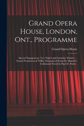 Cover image for Grand Opera House, London, Ont., Programme [microform]