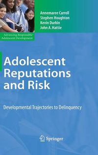 Cover image for Adolescent Reputations and Risk: Developmental Trajectories to Delinquency