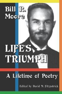 Cover image for Life's Triumph: A Lifetime of Poetry