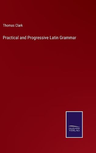 Cover image for Practical and Progressive Latin Grammar