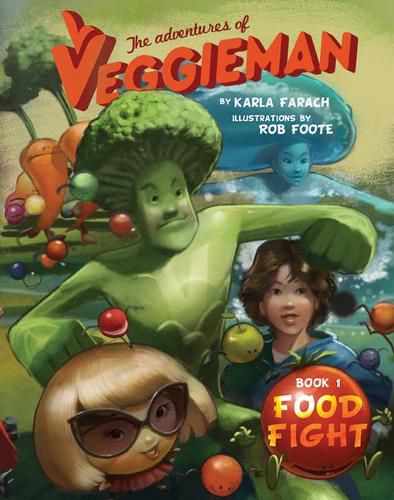 Cover image for The Adventures of Veggieman: Book I Food Fight
