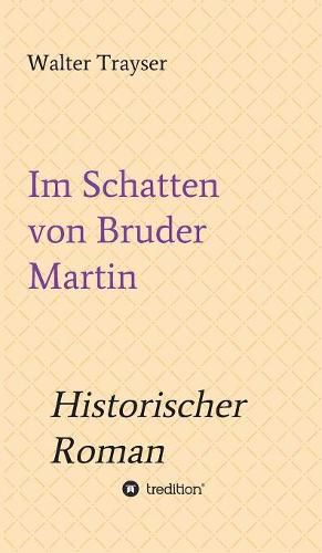 Im Schatten von Bruder Martin